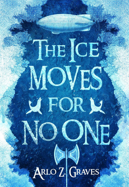 The Ice Moves for No One