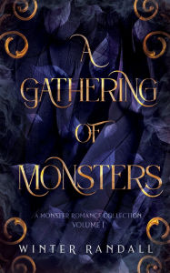Read books free download A Gathering of Monsters: A Monster Romance Collection Vol. 1 9781965794029
