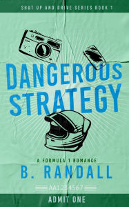 Free mp3 books downloads Dangerous Strategy: A Formula 1 Romance CHM RTF 9781965794036 by B Randall (English literature)