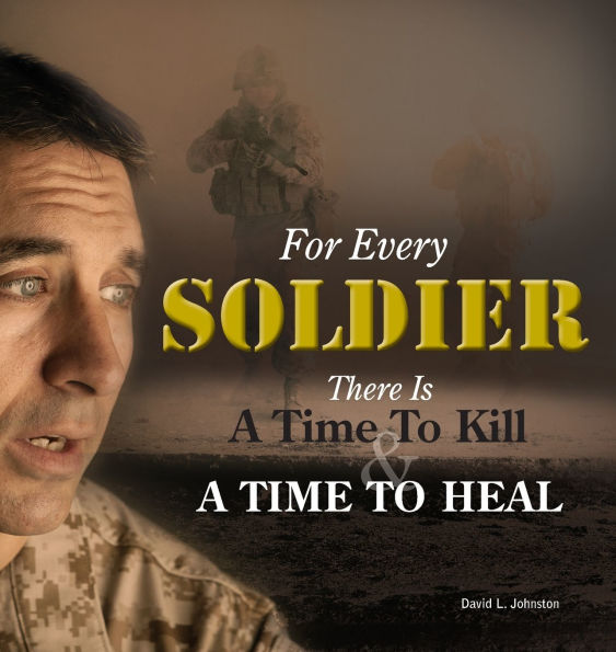For Every Soldier ... There Is A Time to Heal