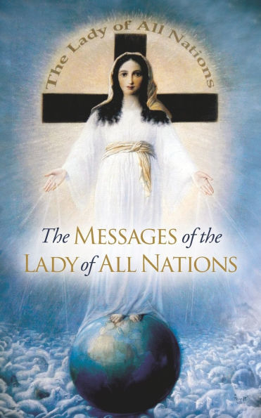 The Messages of the Lady of All Nations