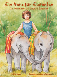 Title: Ein Herz fÃ¯Â¿Â½r Elefanten: Die Geschichte von Daphne Sheldrick, Author: R G de Rouen