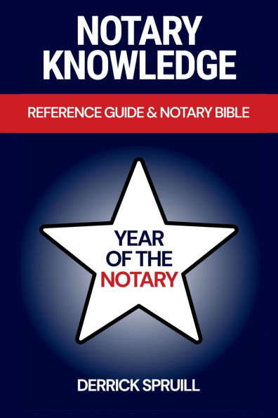 Notary Knowledge: Reference Guide & Notary Bible