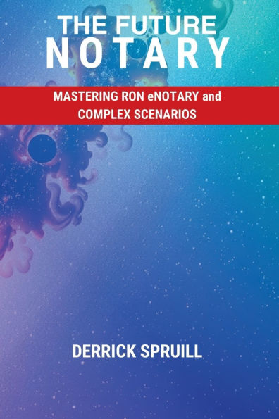The Future Notary: Mastering RON, eNotary, and Complex Scenarios