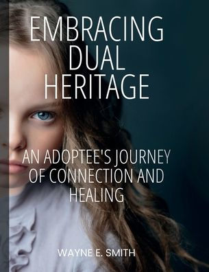 Embracing Dual Heritage: An Adoptee's Journey of Connection and Healing
