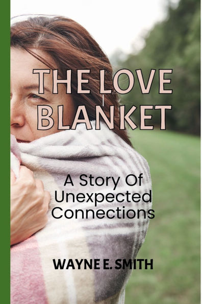 The Love Blanket: A Story of Unexpected Connections