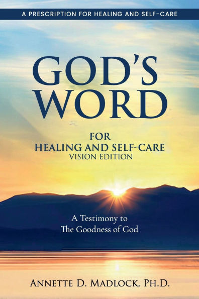 God's Word for Healing and Self-Care: Vision Edition:A Testimony to the Goodness of God