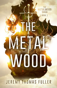 Free downloads of best selling books The Metal Wood by Jeremy Thomas Fuller