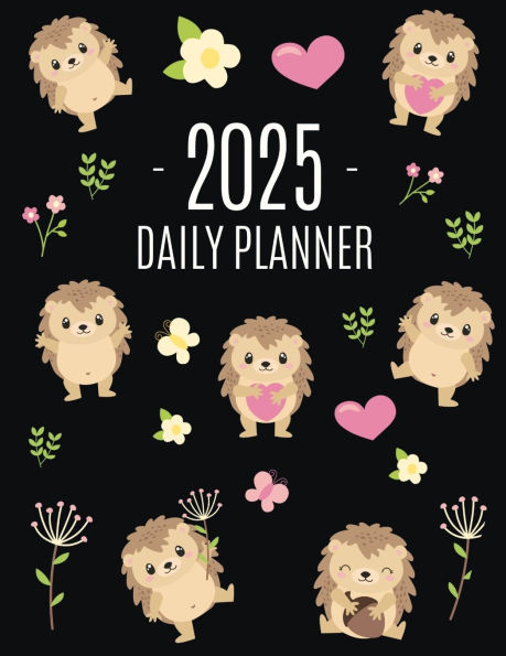 Hedgehog Daily Planner 2025: Make 2025 a Productive Year! Funny Forest Animal Hoglet Organizer: January-December