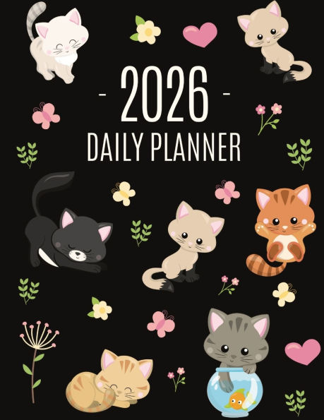 Cats Daily Planner 2026: Make 2026 a Meowy Year! Cute Kitten Year Organizer: January-December (12 Months)