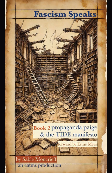 Fascism Speaks: Book 2. Propaganda Paige and the TIDE Manifesto