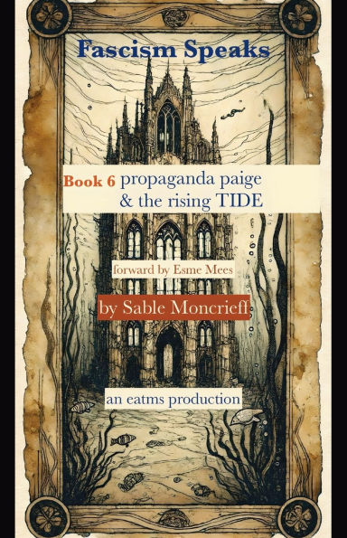 Fascism Speaks: Book 6. Propaganda Paige & The Rising TIDE