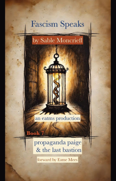 Fascism Speaks: Book 7. Propaganda Paige & The Last Bastion