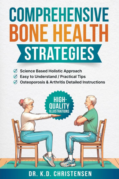 Comprehensive Bone Health Strategies: Science Based Holistic Approach
