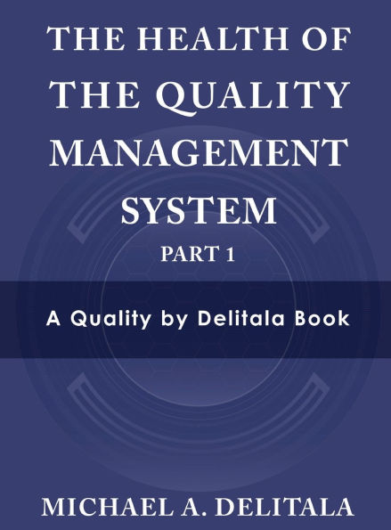 The Health of the Quality Management System: Part 1: