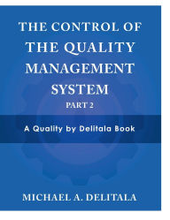 Title: The Control of the Quality Management System: Part 2:, Author: Michael A. Delitala