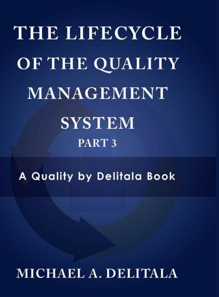 The Lifecycle of the Quality Management System: Part 3: