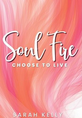 Soul Fire: Choose to Live