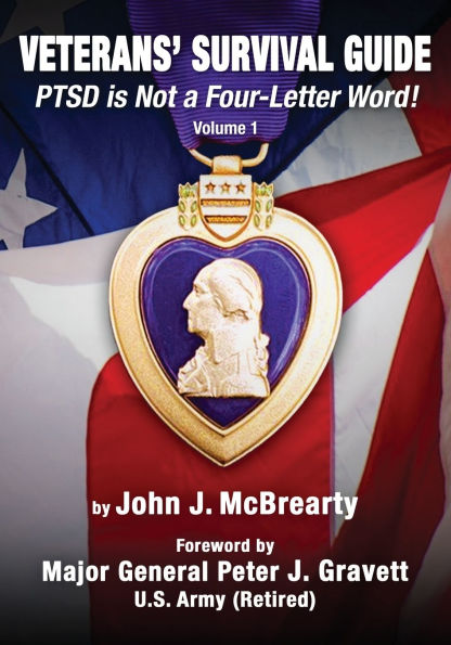Veterans' Survival Guide: Volume 1, PTSD is Not a Four-Letter Word!