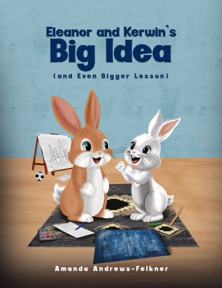 Eleanor and Kerwin's Big Idea: and even Bigger Lesson
