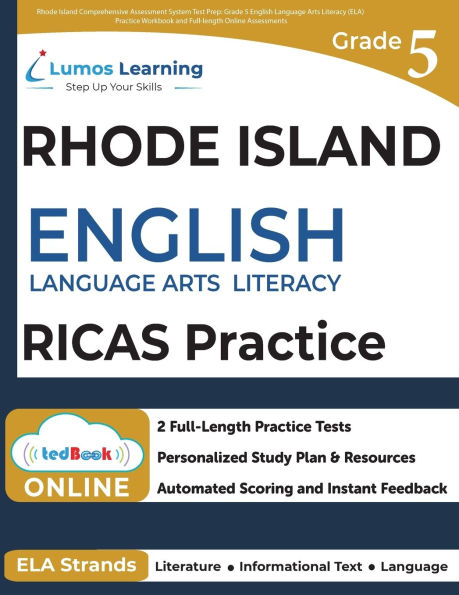 Rhode Island Comprehensive Assessment System Test Prep: Grade 5 English Language Arts Literacy (ELA) Practice Workbook and Full-length Online Assessments: RICAS Study Guide