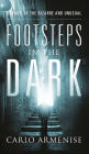 Footsteps in the Dark: Stories of the Bizarre and Unusual