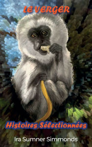Title: LE VERGER Histoires Sélectionnées, Author: Ira Sumner Simmonds