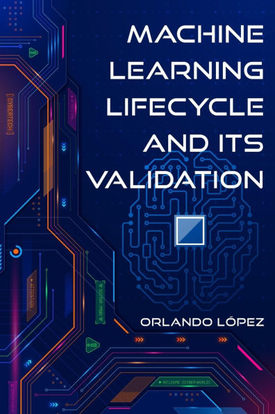 Machine Learning Lifecycle and its Validation