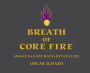 Breath of Core Fire: Awaken Generate Revitalize