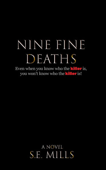 Nine Fine Deaths: Even when you know who the killer is, won't is.