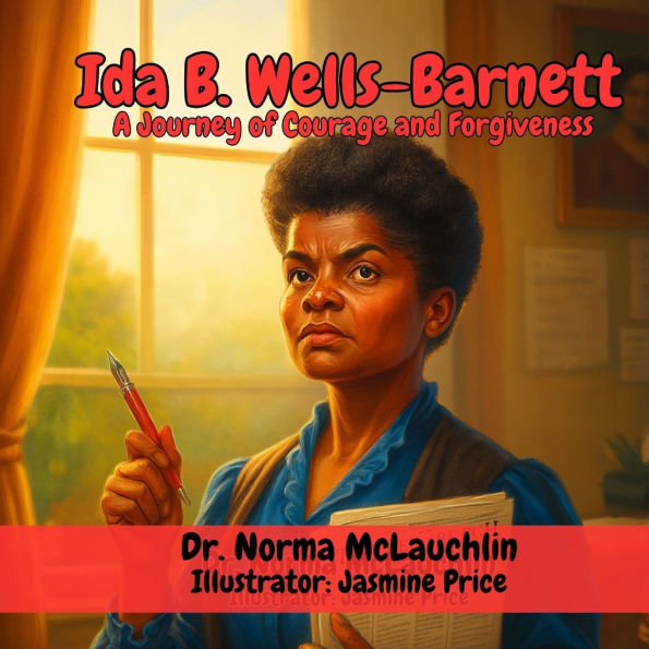 Ida B. Wells-Barnett: A journey of courage and forgiveness