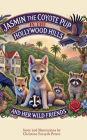 Jasmin the Coyote Pup in the Hollywood Hills and Her Wild Friends