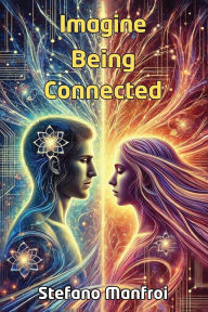 Title: Imagine Being Connected, Author: Stefano Manfroi