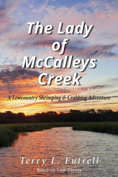 The Lady of McCalleys Creek: A Lowcountry Shrimping and Crabbing Adventure