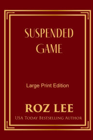 Title: Suspended Game: Large Print Edition, Author: Roz Lee