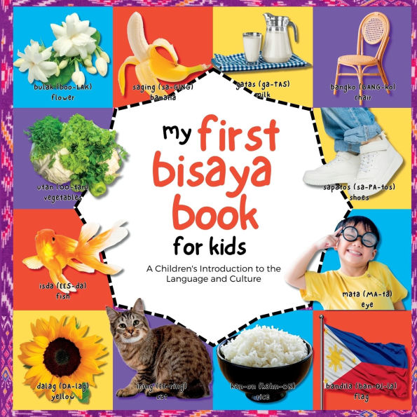My First Bisaya Book for Kids: A Children's Introduction to the Language and Culture