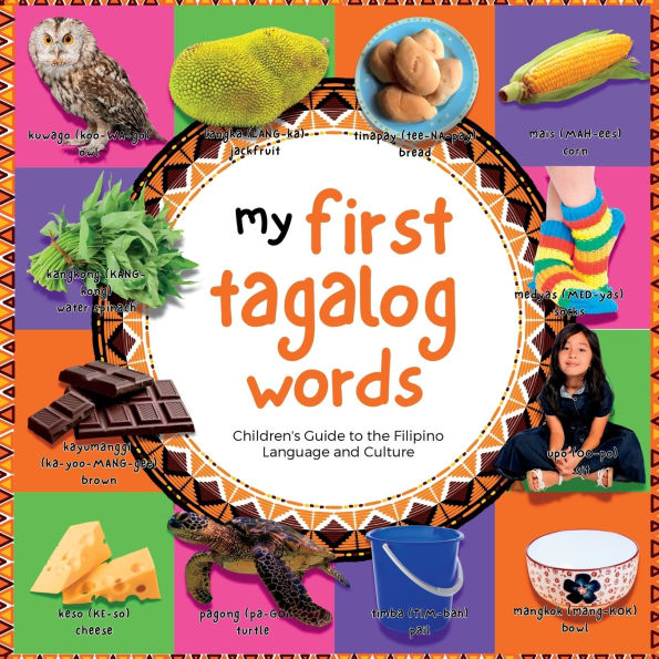 My First Tagalog Words: Children's Guide to the Filipino Language and Culture