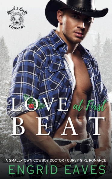 Love at First Beat (Rough & Ready Country Book 10): A Small-Town Cowboy Doctor / Curvy Girl Romance