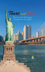 Title: Tears and Love: Memoirs of a Dominican Immigrant in New York, Author: Hircania Peralta