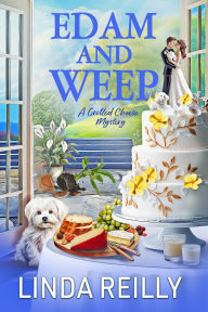 Title: Edam and Weep, Author: Linda Reilly