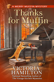 Title: Thanks for Muffin, Author: Victoria Hamilton