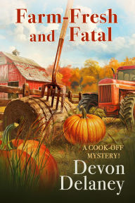 Title: Farm-Fresh and Fatal, Author: Devon Delaney