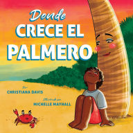 Title: Donde Crece el Palmero, Author: Christiana Davis
