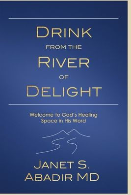 Drink from the River of Delight Study Guide
