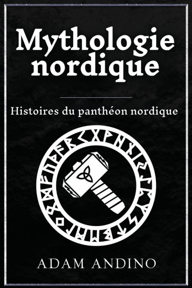 Mythologie nordique: Histoires du panth�on nordique