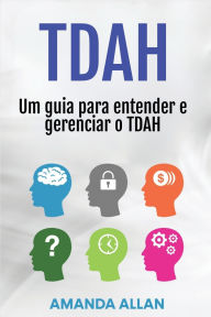 Title: Tdah: Um guia para entender e gerenciar o TDAH, Author: Amanda Allan