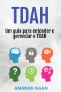Tdah: Um guia para entender e gerenciar o TDAH