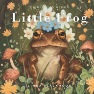 Title: Little Frog: Educational Children's Picture Book About Frogs Filled With Real Photos, Art, & Frog Facts, Author: Linda Blackmoor