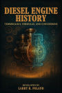 Diesel Engine History: Technology, Evolution, and Performance