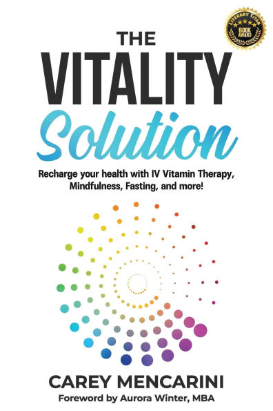 The Vitality Solution: Recharge Your Health with IV Vitamin Therapy, Mindfulness, Fasting, and More